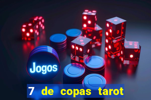 7 de copas tarot significado amor